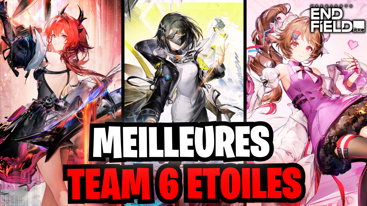 Arknights: Endfield – Le guide ultime pour construire votre équipe autour de votre premier 6★ (Jour 1)