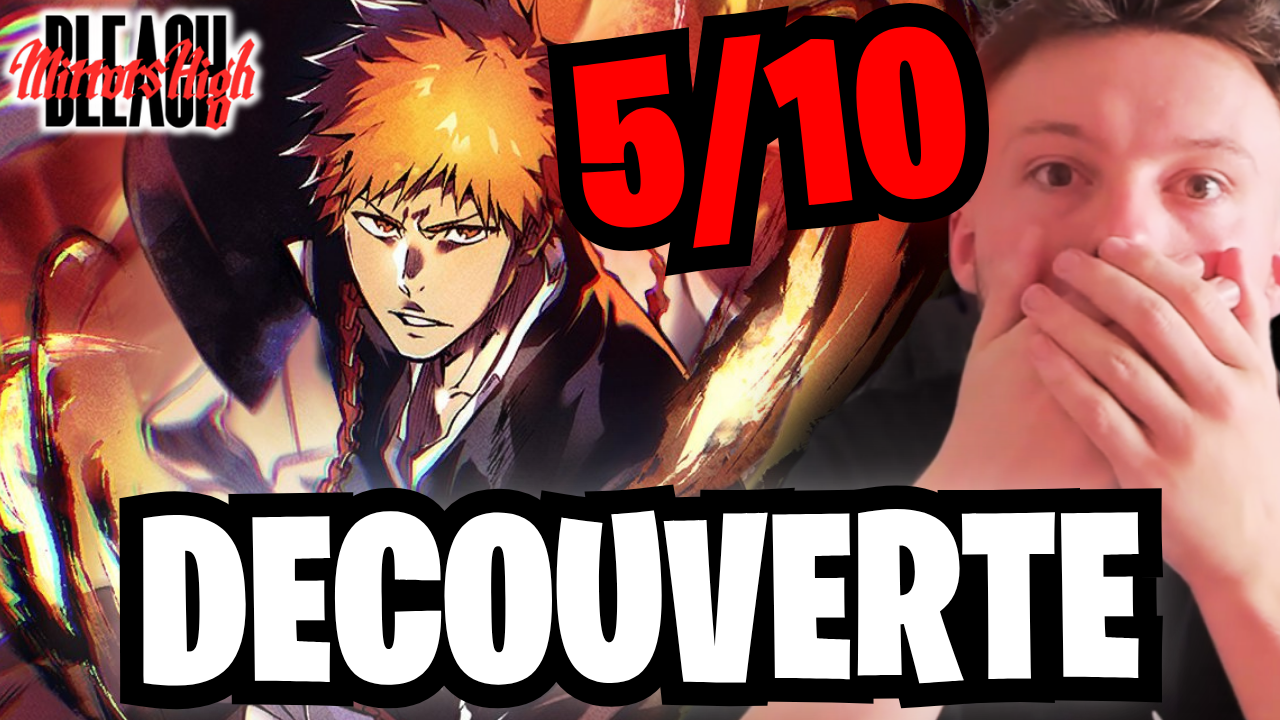 Bleach: Mirrors High - Gameplay réussi mais gacha agressif : Notre avis sur la bêta !